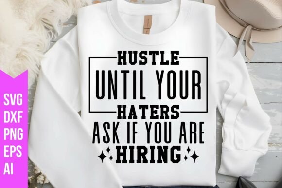 Hustle Until Your Haters Ask if You Are: A Digital Design Asset Built for Purpose-Driven Creators
